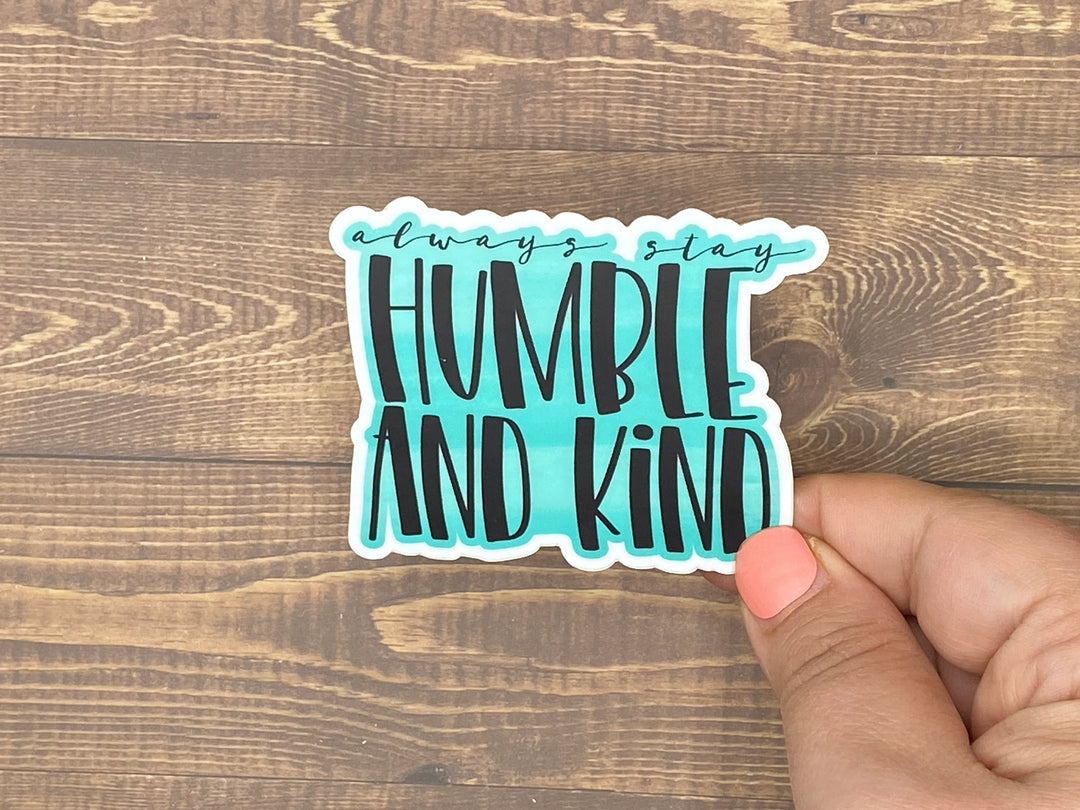 Humble & Kind (sticker)