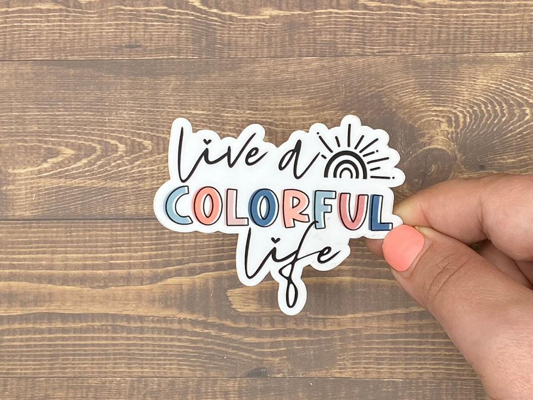 Live a colorful life sticker