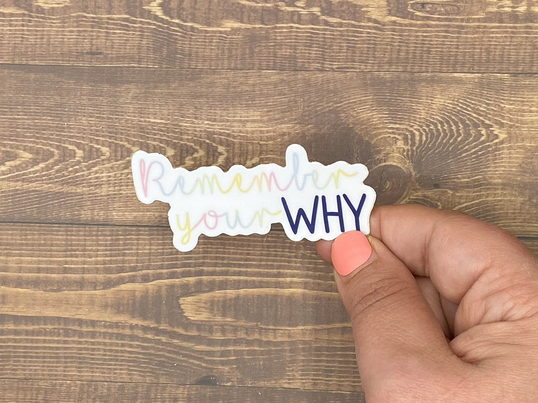 Remember Your Why (sticker)