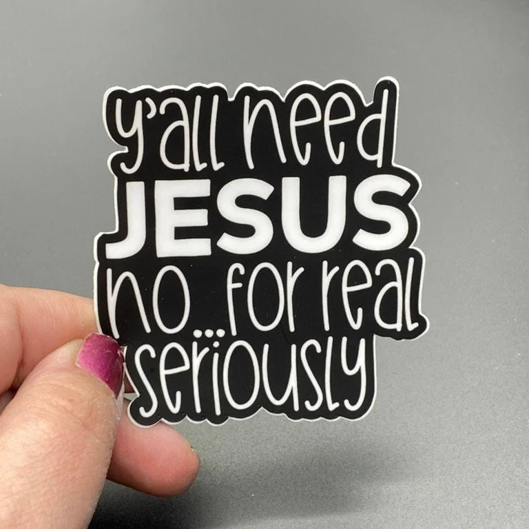 Y'all Need Jesus Sticker
